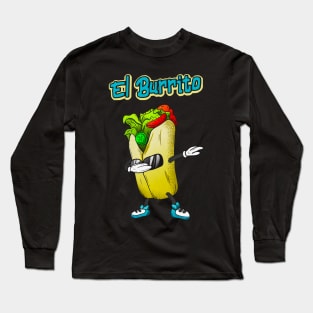 El Burrito Dabbing Funny Mexican Food Long Sleeve T-Shirt